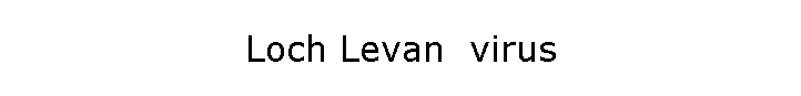 Loch Levan  virus