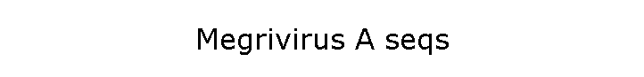 Megrivirus A seqs