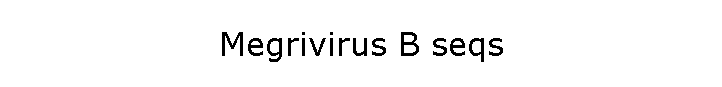 Megrivirus B seqs