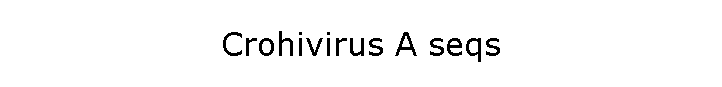 Crohivirus A seqs