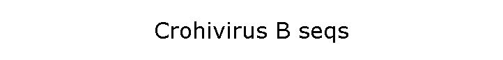 Crohivirus B seqs