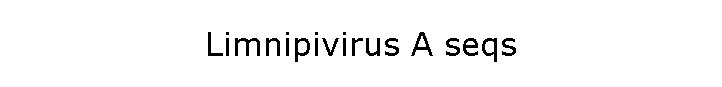 Limnipivirus A seqs