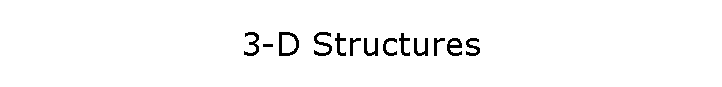 3-D Structures